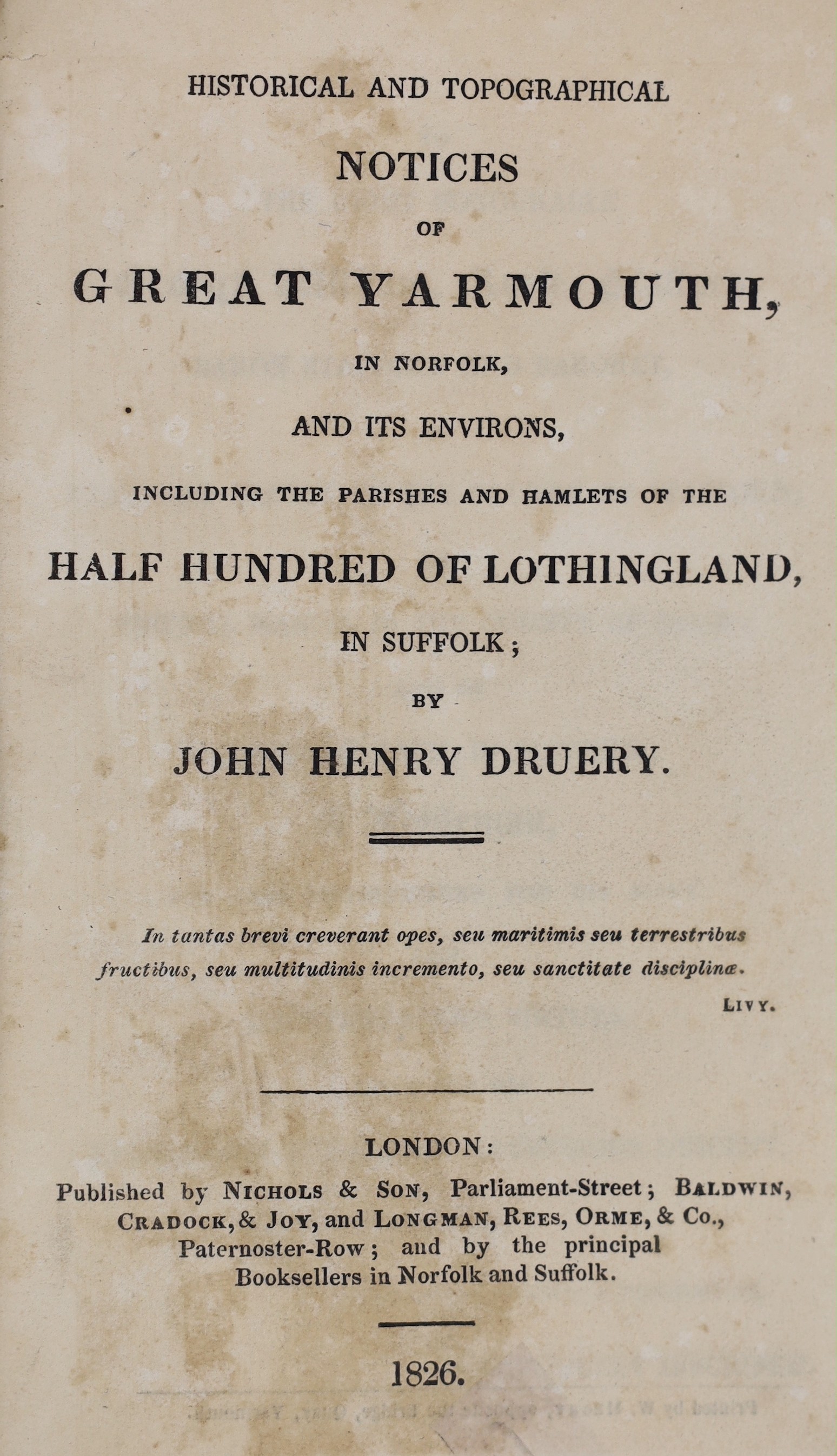 NORFOLK: Druery, John Henry - Historical and Topographical Notices of Great Yarmouth.... and its Environs, including....the Half Hundred of Lothingland, in Suffolk. 9 plates, 2 folded tables, subscribers list and half ti